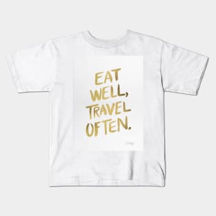 Eat well, travel often gold Kids T-Shirt